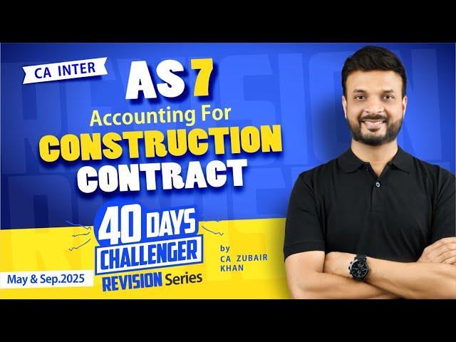 AS 7 Construction Contract | Concept + MCQs + Questions | CA Inter Revision | CA Zubair Khan