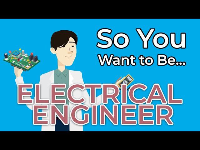 So You Want to Be an ELECTRICAL ENGINEER | Inside Electrical Engineering