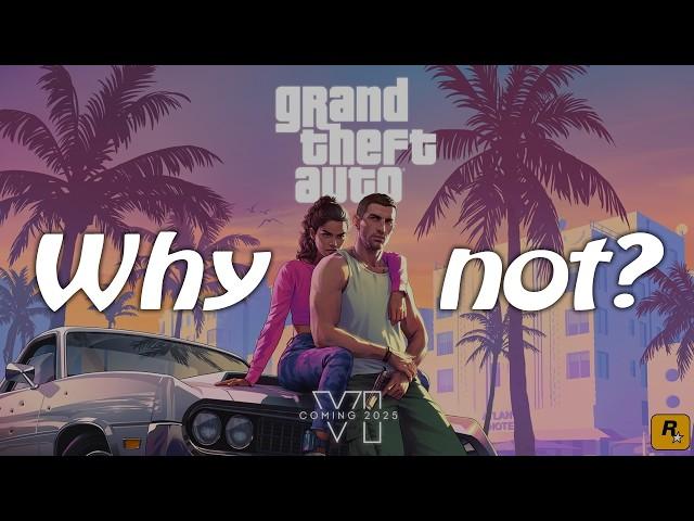 Here's Why You Might NEVER Play GTA6!