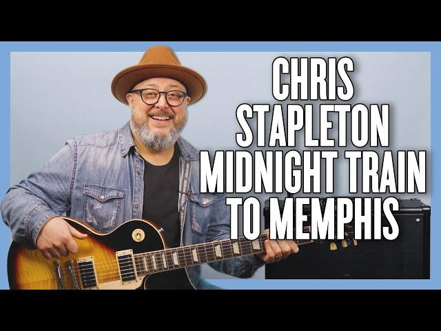 Chris Stapleton Midnight Train To Memphis Guitar Lesson + Tutorial