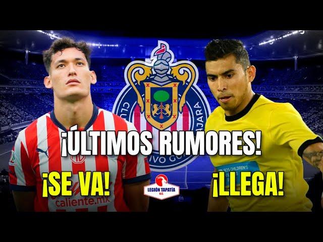 Chiquete SE VA | Sigue la negociación por Orbelín | Rumores Chivas