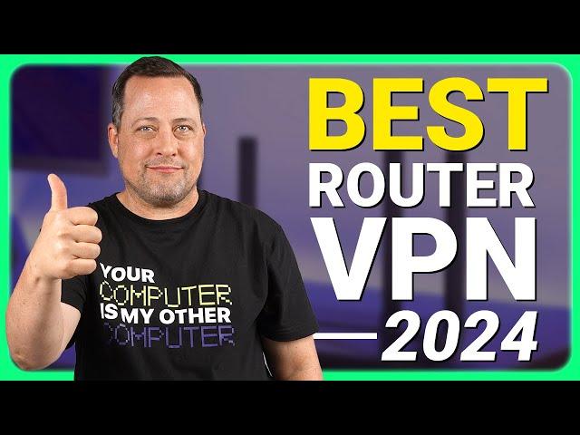 Best router VPN 2024 | Top picks for easy setup