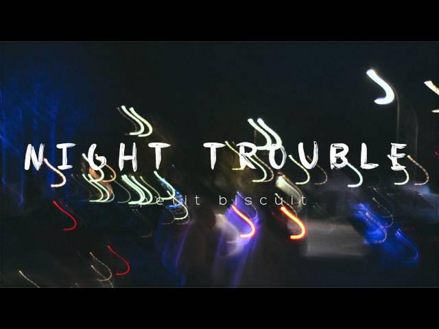 Petit Biscuit - Night Trouble (Official Audio)