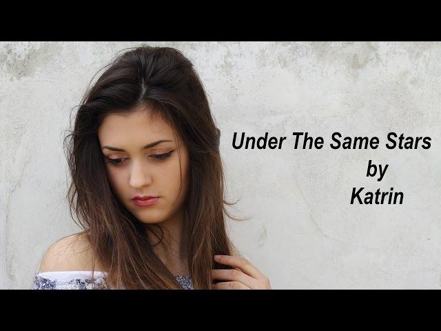 Under The Same Stars - Katrin