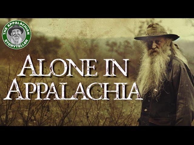 Alone in Appalachia: Uncle Nick Grindstaff Official Documentary