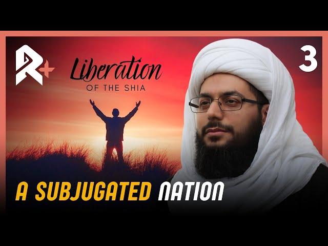 Liberation Of The Shia (Ep03) - Sheikh Yasser al-Habib