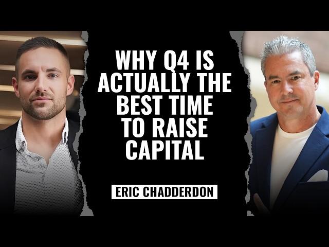 Eric Chadderdon: Why Q4 is Actually the BEST Time to Raise Capital | RESL #100