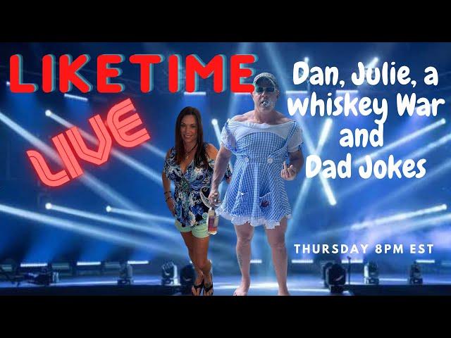 Liketime Live!!! A Rye Whiskey War, good friends, and lots of Dad Jokes