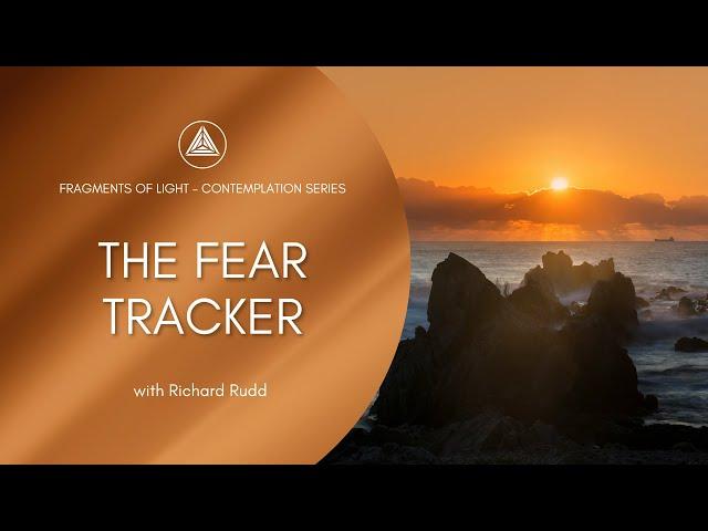 The Fear Tracker – Fragments of Light Contemplation Series