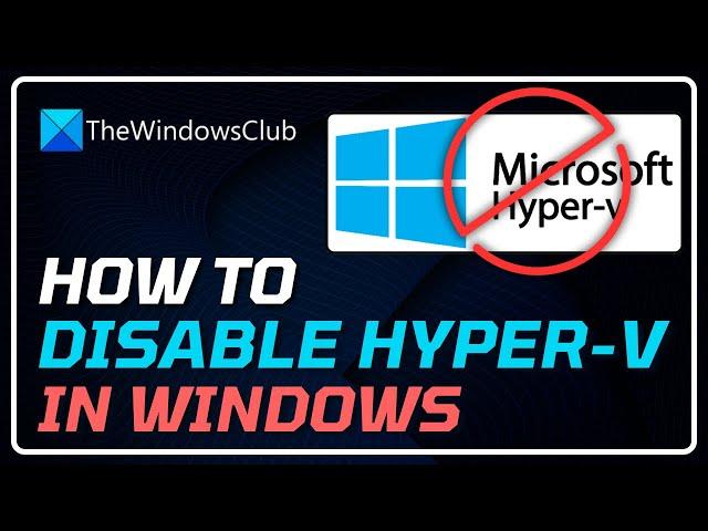 How To Disable Hyper V on Windows 11