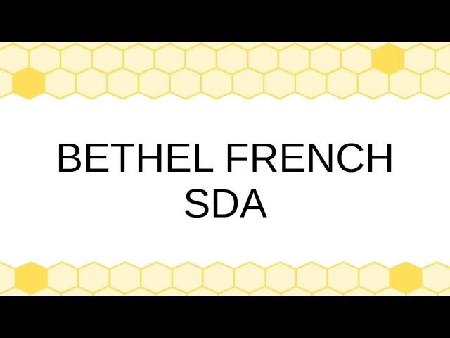 Bethel French SDA Church, 7/20/24