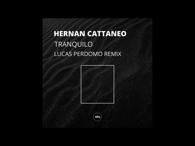 Hernan Cattaneo - Tranquilo (Lucas Perdomo Remix)