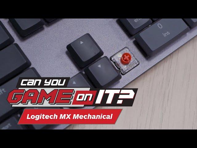 Logitech MX Mechanical: KEYBOARD for Career Gamers | Can You Game On It?