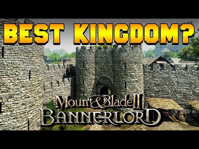 Best Kingdom in Bannerlord?