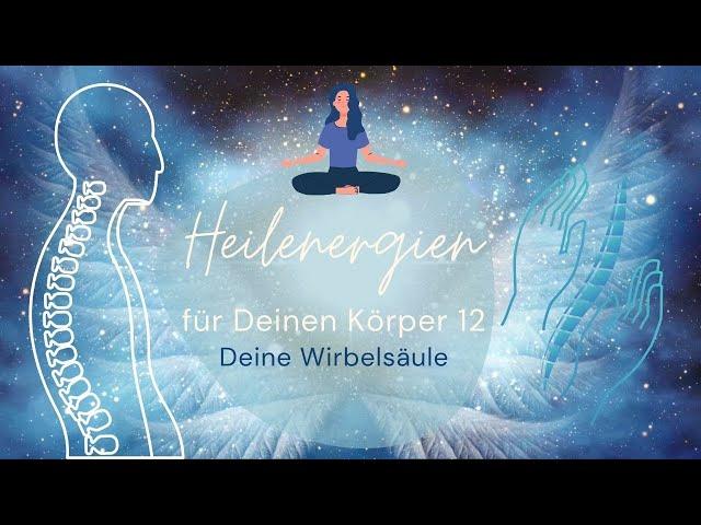 Heilenergien für Deinen Körper  Heilenergieübertragung für Deine Wirbelsäule  Innere Aufrichtung 