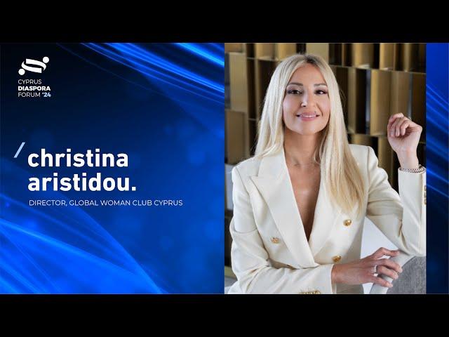 Christina Aristidou (Regional Director, Global Woman Club Cyprus) | Cyprus Diaspora Forum