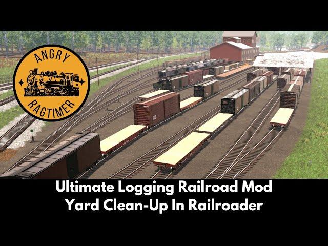 Yard Cleanup in The Ultimate Logging Railroad - Modded Railroader