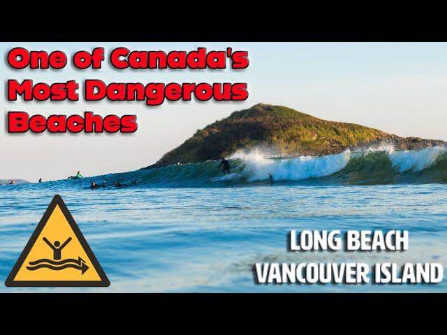 SURFING ONE OF CANADA'S MOST DANGEROUS BEACHES - LONG BEACH VANCOUVER ISLAND