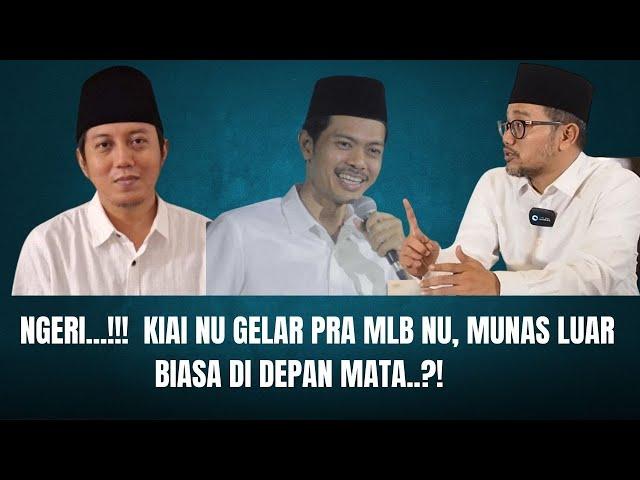 Ngeri...‼️Kiai NU Gelar Pra MLB NU, Munas Luar Biasa di  Depan Mata..?!