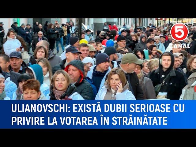 Ulianovschi: "Există dubii serioase cu privire la votarea în străinătate"