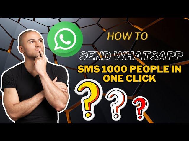 How to Send Sms 1000 People one Time #Whatsapphack