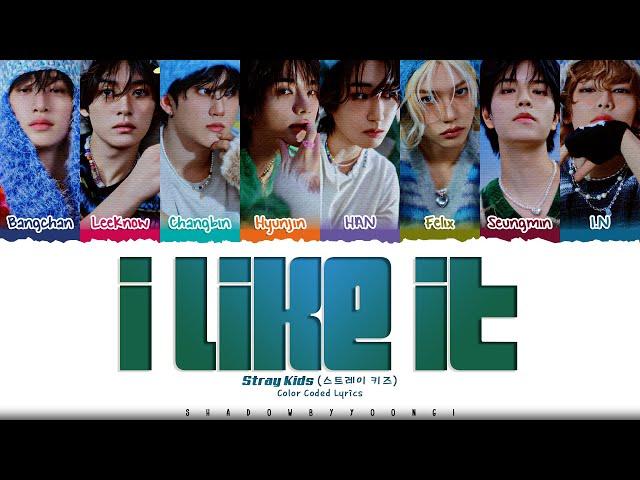 Stray Kids 'I Like It' Lyrics (스트레이 키즈 I Like It 가사) [Color Coded Han_Rom_Eng] | ShadowByYoongi