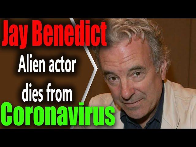 Jay Benedict, 'Alien' actor, dies of coronavirus