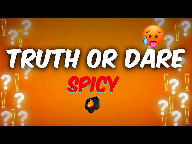 TRUTH OR DARE SPICY EDITION