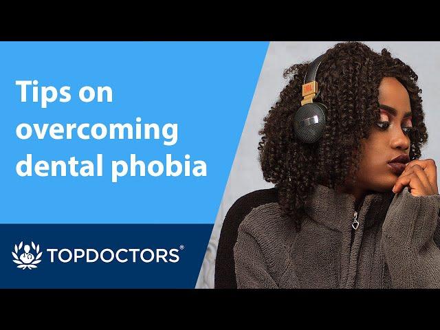 Expert advice on overcoming dental phobia