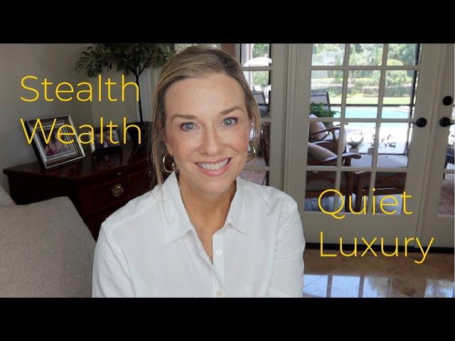 Stealth Wealth and Quiet Luxury