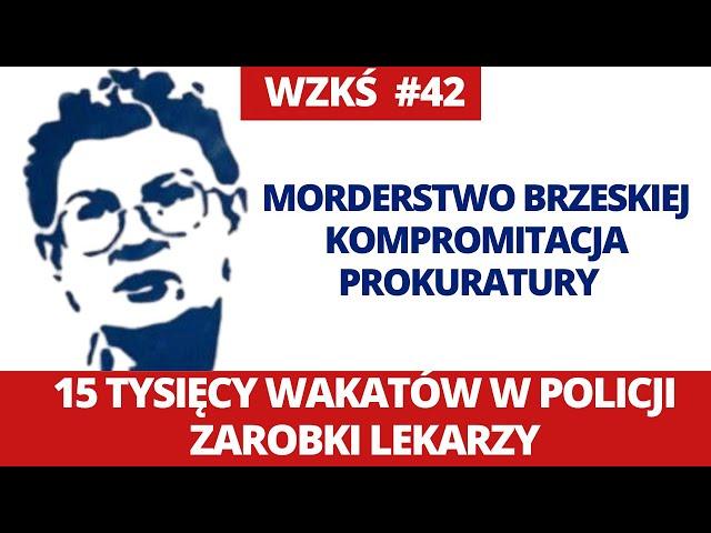 Prokuratura umarza śledztwo ws. Brzeskiej, gigantyczne braki kadrowe policji, zarobki lekarzy.