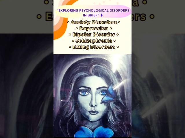 Exploring Psychological Disorders in Brief #psychology #bipolar  #depression #anxiety #schizophrenia