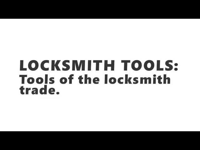 Locksmith tools - Tools of the locksmith trade