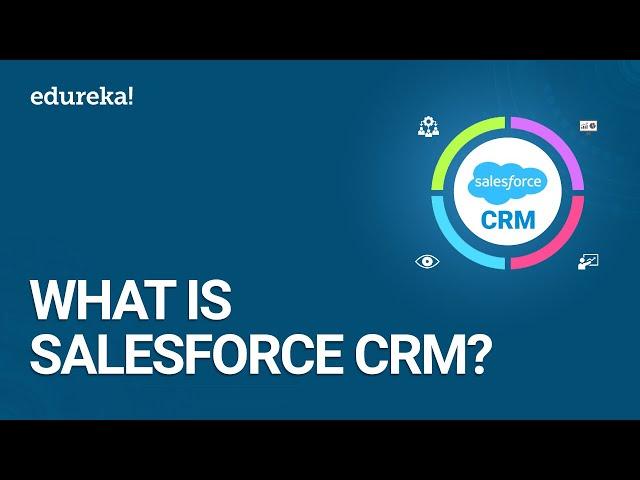 What Is Salesforce CRM? | Salesforce CRM Tutorial For Beginners | Salesforce CRM Training | Edureka