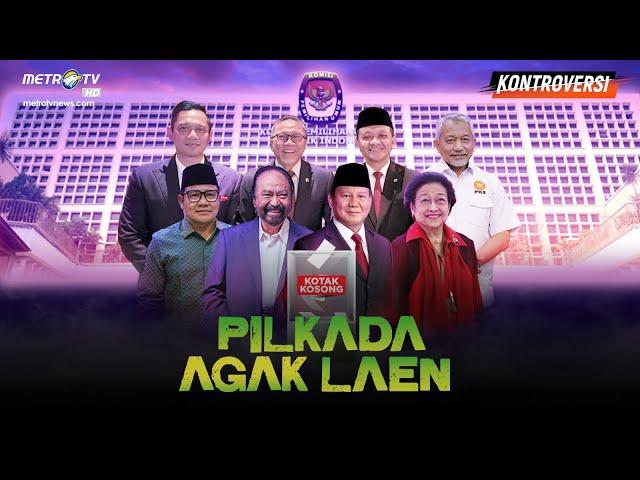 [FULL] KONTROVERSI - PILKADA AGAK LAEN