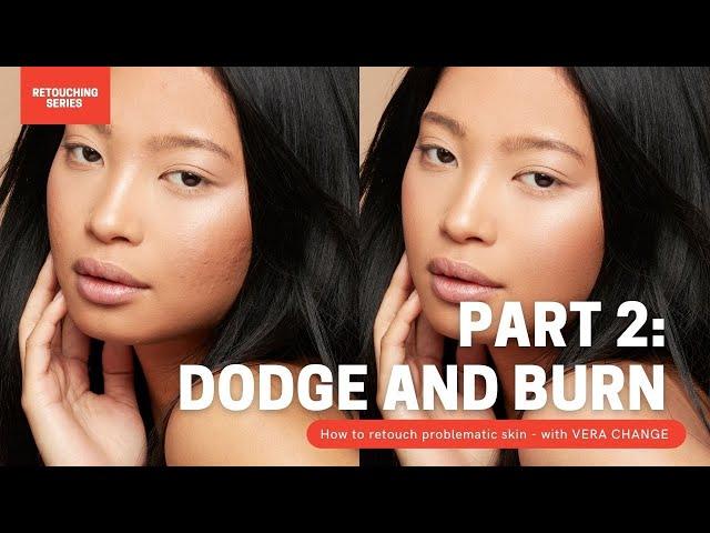 Retouching problematic skin PART 2: DODGE & BURN // High end skin retouching series with Vera Change