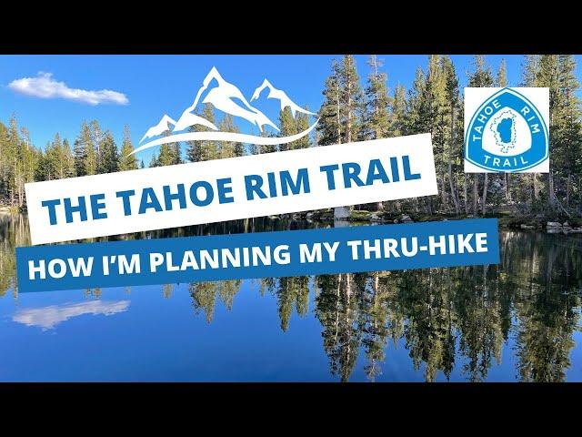 The Tahoe Rim Trail | How I'm Planning My Thru-Hike