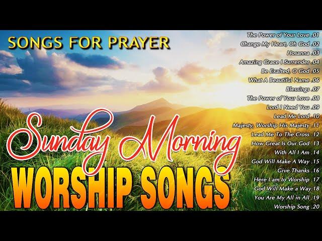 TOP 100 SUNDAY MORNING WORSHIP SONGS LYRICS  PRAISE AND WORSHIP BEST SONGS  PRAISE LORD