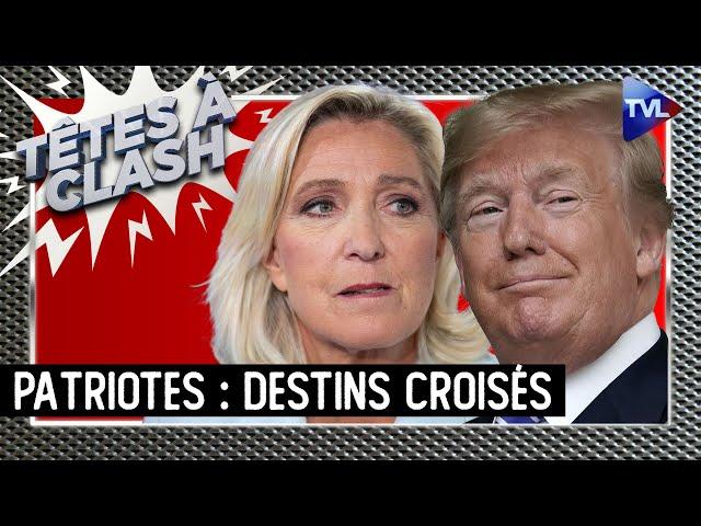 Trump - Le Pen : les patriotes dans tous leurs états - Têtes à Clash - TVL