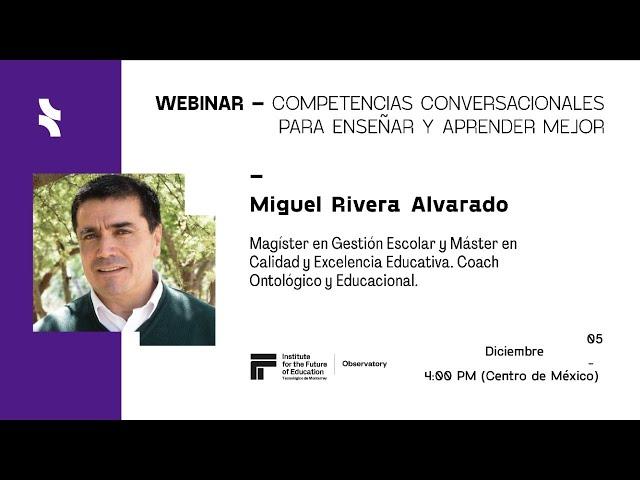 Webinar: Competencias conversacionales para enseñar y aprender mejor con Miguel Rivera Alvarado