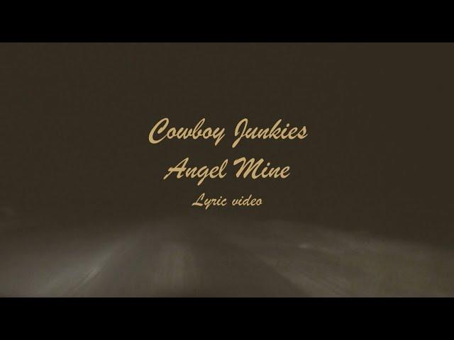 Cowboy Junkies. Angel Mine (lyric video)