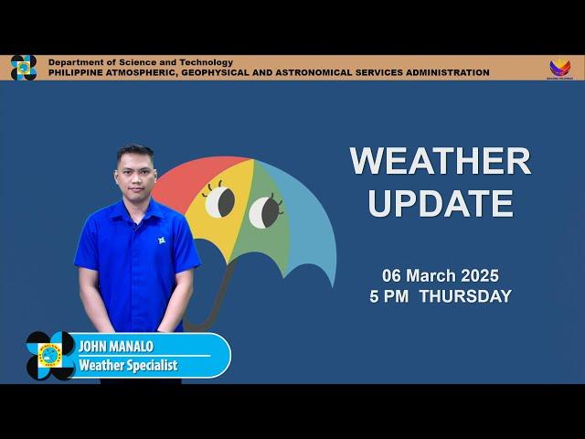 Public Weather Forecast issued at 5PM | March 06, 2025 - Thursday