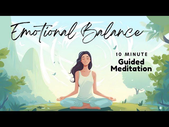 Emotional Balance Guided Meditation: Find Harmony and Balance in 10 Minutes  | Daily Meditation