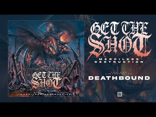 Get The Shot - Deathbound (ft. Rob Watson)