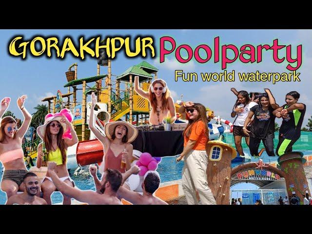 Poolparty Gorakhpur | Fun World waterpark Gorakhpur | Gorakhpur poolparty funworld | Gorakhpur vlog