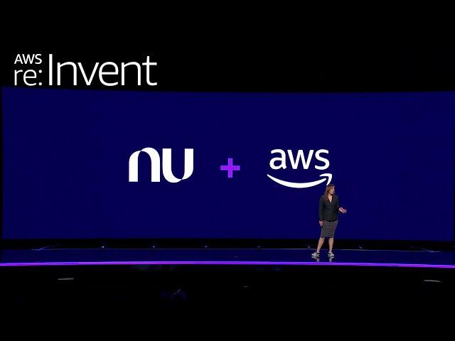 AWS re:Invent 2023 - Customer Keynote Nubank