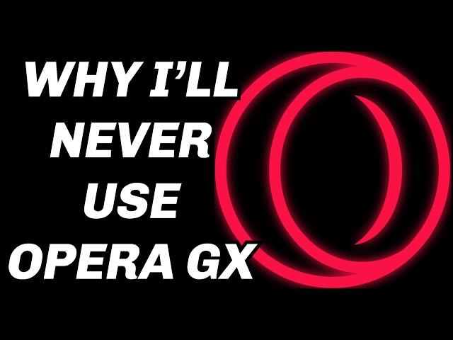 Why I Don't Trust Opera GX...