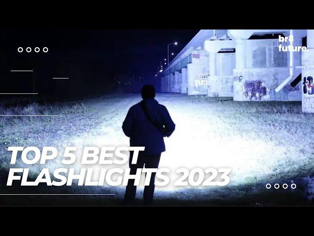 Best Flashlights 2023 : Top 5 Best Brightest Flashlight