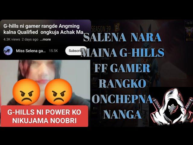 G-HILLS KO CHONIKNA AMENGAMA SELENA GAMING ||BANGAL JAT G-HILLS GAMER RANG NI GASUA KO MASICHENGBO