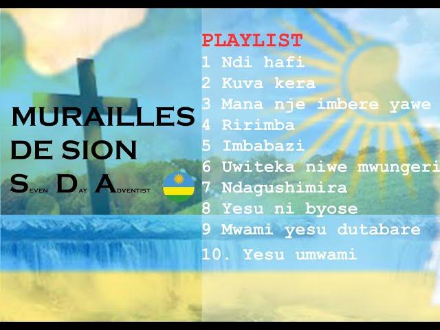 INDIRIMBO ZO KURAMYA IMANA . Murailles de Sion SDA gospel playlist (Rwanda)